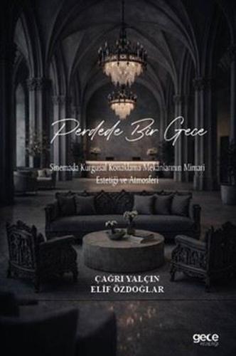 Perdede Bir Gece - Sinemada Kurgusal Konaklama Mekanlarının Mimari Estetiği ve Atmosferi