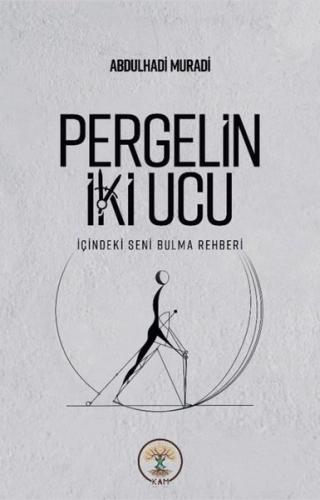 Pergelin İki Ucu - İçindeki Seni Bulma Rehberi