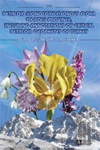 Petaloid Monocotyledonous Flora Of Bolu Province Including Annotations On Critical Petaloid Geophytes Of Turkey