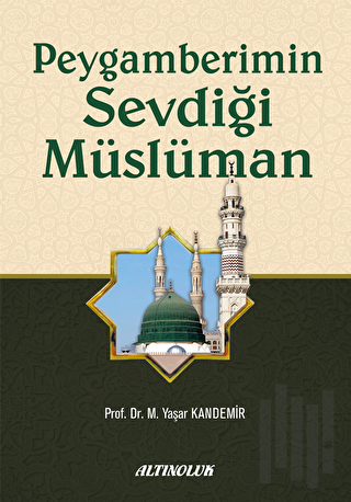 Peygamberimin Sevdiği Müslüman