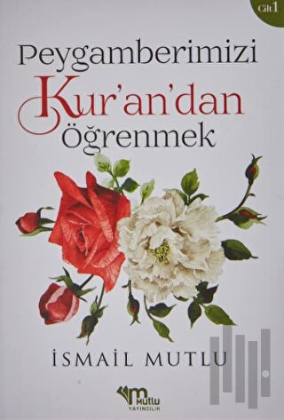Peygamberimizi Kur’an’dan Öğrenmek