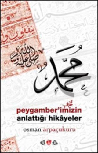 Peygamberimizin Anlattığı Hikayeler | Kitap Ambarı