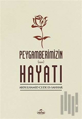 Peygamberimizin Hayatı | Kitap Ambarı