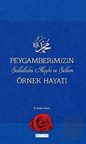 Peygamberimizin Örnek Hayatı