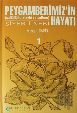 Peygamberimiz'in (Sallallahu Aleyhi ve Sellem) Hayatı Siyer- i Nebi (Cilt 1) (Ciltli)