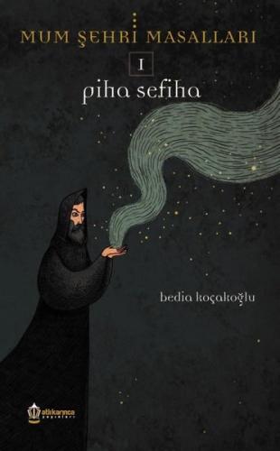 Piha Sefiha-Mum Şehri Masalları 1