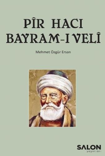 Pir Hacı Bayram-ı Veli | Kitap Ambarı