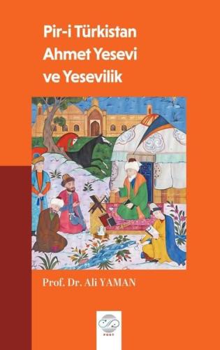Pir-i Türkistan Ahmet Yesevi ve Yesevilik