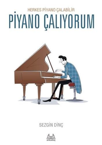 Piyano Çalıyorum - Herkes Piyano Çalabilir | Kitap Ambarı