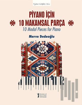 Piyano için 10 Makamsal Parça - 10 Modal Pieces for Piano