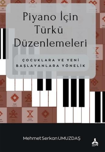 Piyano İçin Türkü Düzenlemeleri - Çocuklara Yeni ve Başlayanlara Yönel