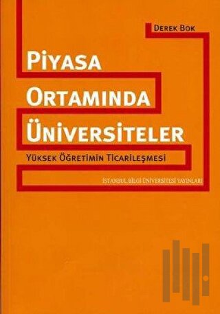 Piyasa Ortamında Üniversiteler Yüksek Öğetimin Ticarileşmesi