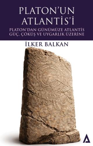 Platon'un Atlantis'i: Platon'dan Günümüze Atlantis - Güç Çöküş ve Uygarlık Üzerine