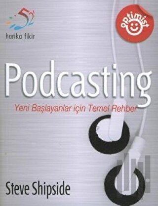 Podcasting Yeni Başlayanlar İçin Temel Rehber