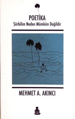 Poetika-Şiirbilim Neden Mümkün Değildir