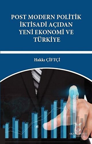 Post Modern Politik İktisadi Açıdan Yeni Ekonomi ve Türkiye