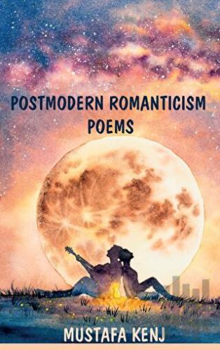 Postmodern Romanticism Poems