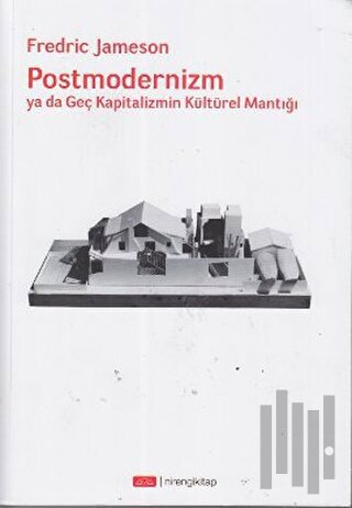 Postmodernizm ya da Geç Kapitalizmin Kültürel Mantığı