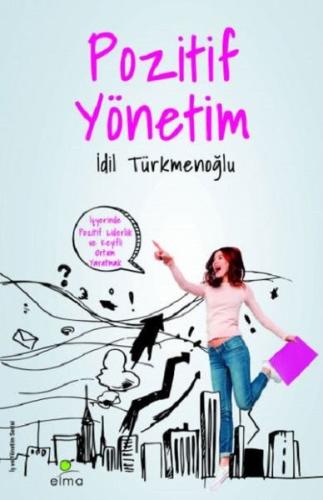 Pozitif Yönetim - İş Yerinde Keyifli Ortam Yaratmak