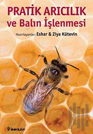 Pratik Arıcılık ve Balın İşlenmesi