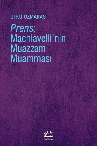 Prens: Machiavelli'nin Muazzam Muamması | Kitap Ambarı