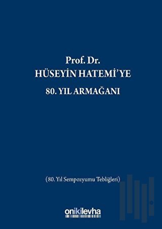 Prof. Dr. Hüseyin Hatemi'ye 80. Yıl Armağanı (Ciltli)