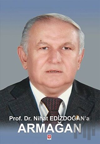 Prof. Dr. Nihat Edizdoğan'a Armağan | Kitap Ambarı