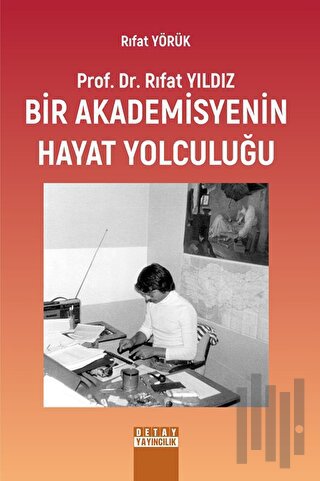 Prof. Dr. Rıfat Yıldız: Bir Akademisyenin Hayat Yolculuğu