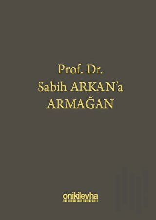 Prof. Dr. Sabih Arkan'a Armağan (Ciltli)