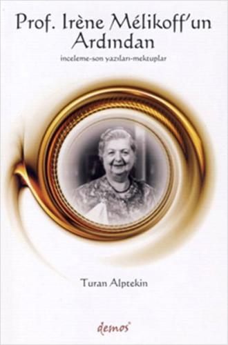 Prof. Irene Melikoff'un Ardından