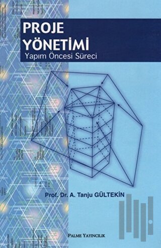 Proje Yönetimi Yapım Öncesi Süreci