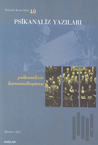 Psikanaliz Yazıları 10 Psikanalizin Kurumsallaşması