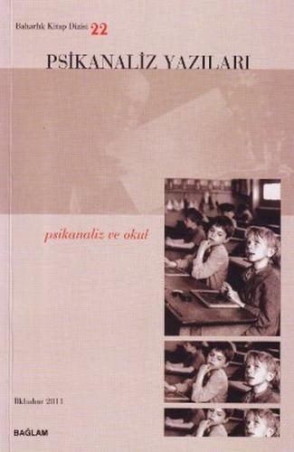 Psikanaliz Yazıları 22 - Psikanaliz ve Okul