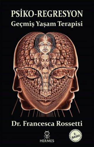Psiko - Regresyon: Geçmiş Yaşam Terapisi