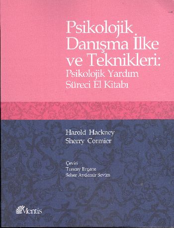Psikolojik Danışma İlke ve Teknikleri : Psikolojik Yardım Süreci El Kitabı