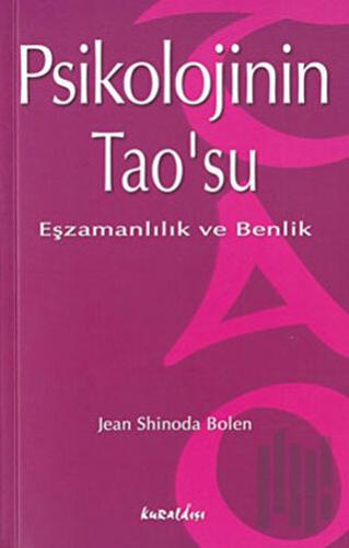 Psikolojinin Tao’su Eşzamanlılık ve Benlik