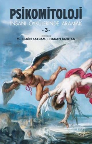 Psikomitoloji - İnsanı Öykülerinde Aramak 3