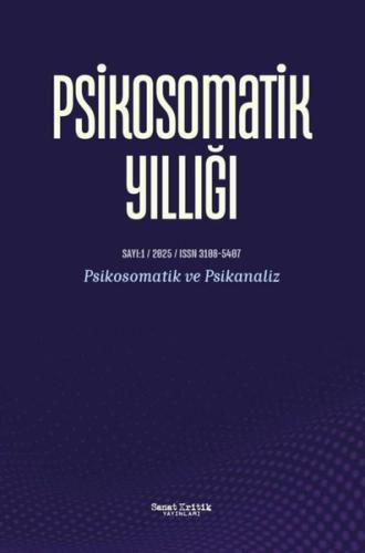 Psikosomatik Yıllığı 1. Sayı - Psikosomatik ve Psikanaliz | Kitap Amba