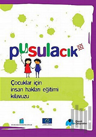 Pusulacık - Çocuklar için İnsan Hakları Eğitimi Kılavuzu