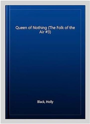 Queen of Nothing (The Folk of the Air #3) | Kitap Ambarı