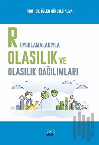 R Uygulamalarıyla Olasılık ve Olasılık Dağılımları