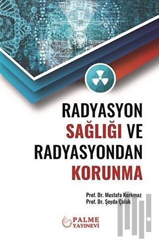 Radyasyon Sağlığı ve Radyasyondan Korunma