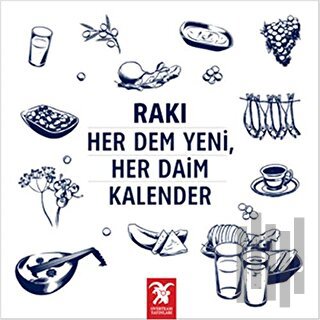 Rakı Her Dem Yeni, Her Daim Kalender (Ciltli)