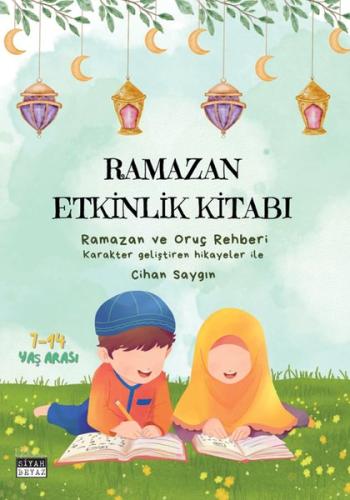 Ramazan Etkinlik Kitabı 2 - Ramazan ve Oruç Rehberi - Karakter Geliştiren Hikayeler İle