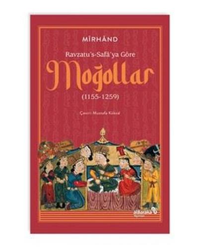 Ravzatu's-Safa'ya Göre Moğollar (1155 - 1259)