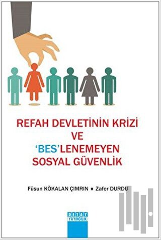 Refah Devletin Krizi ve 'Bes'lenemeyen Sosyal Güvenlik