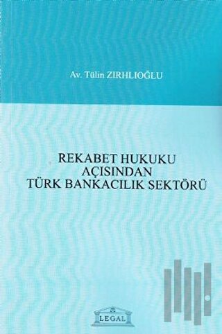 Rekabet Hukuku Açısından Türk Bankacılık Sektörü
