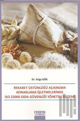 Rekabet Üstünlüğü Açısından Konaklama İşletmelerinde ISO 22000 Gıda Güvenliği Yönetim Sistemi