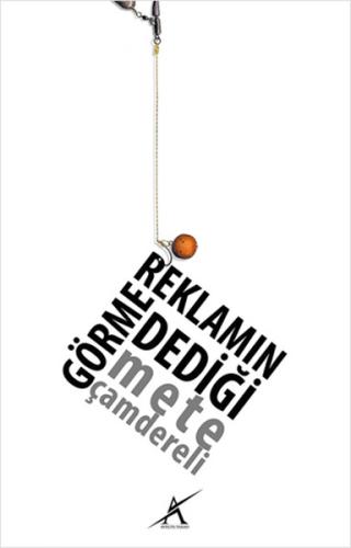 Reklamın Görme Dediği | Kitap Ambarı