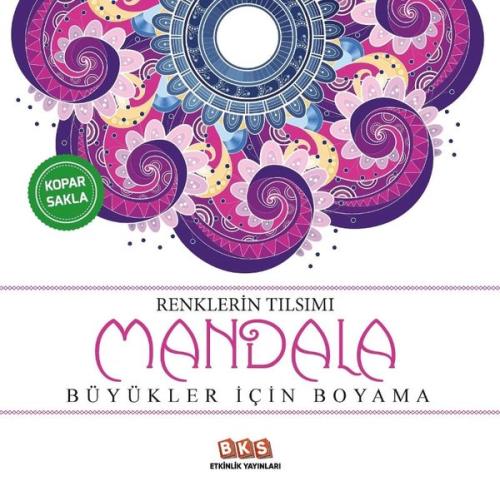 Renklerin Tılsımı - Mandala Her Yaş İçin Boyama Kitabı